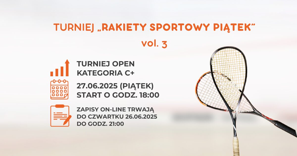 Zapraszamy na turniej rangi C+ w Rakiety Stare Babice „Rakiety sportowy piątek VOL. 3”!