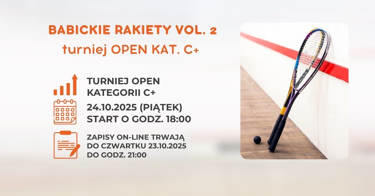 Zapraszamy na turniej KAT. C+ „BABICKIE RAKIETY VOL . 2”