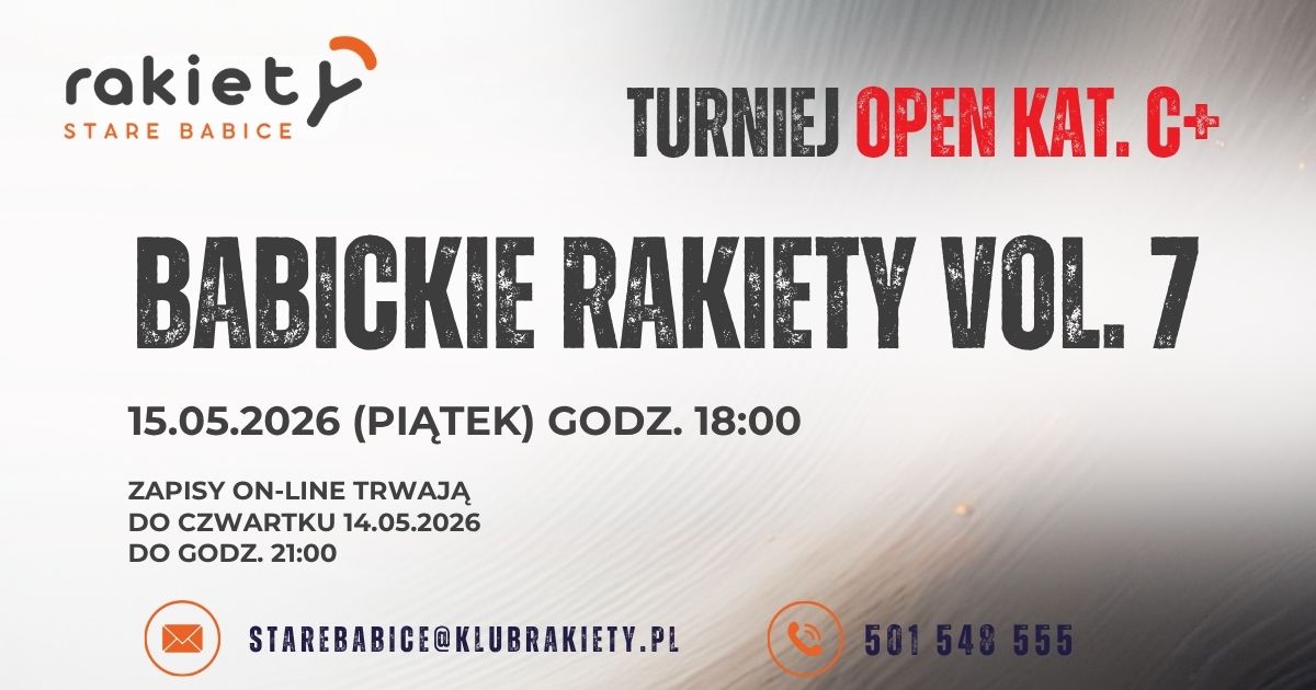 Zapraszamy na turniej KAT. c+ „BABICKIE RAKIETY VOL. 7”