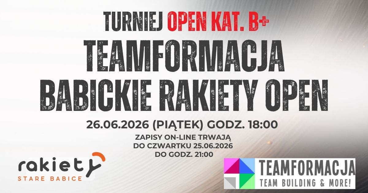 Zapraszamy na turniej KAT. B+ „TEAMFORMACJA BABICKIE RAKIETY OPEN”
