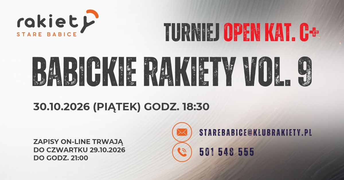 Zapraszamy na turniej KAT. c+ „BABICKIE RAKIETY VOL. 9”